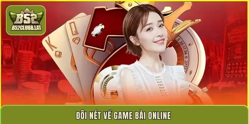 Đôi nét về game bài online